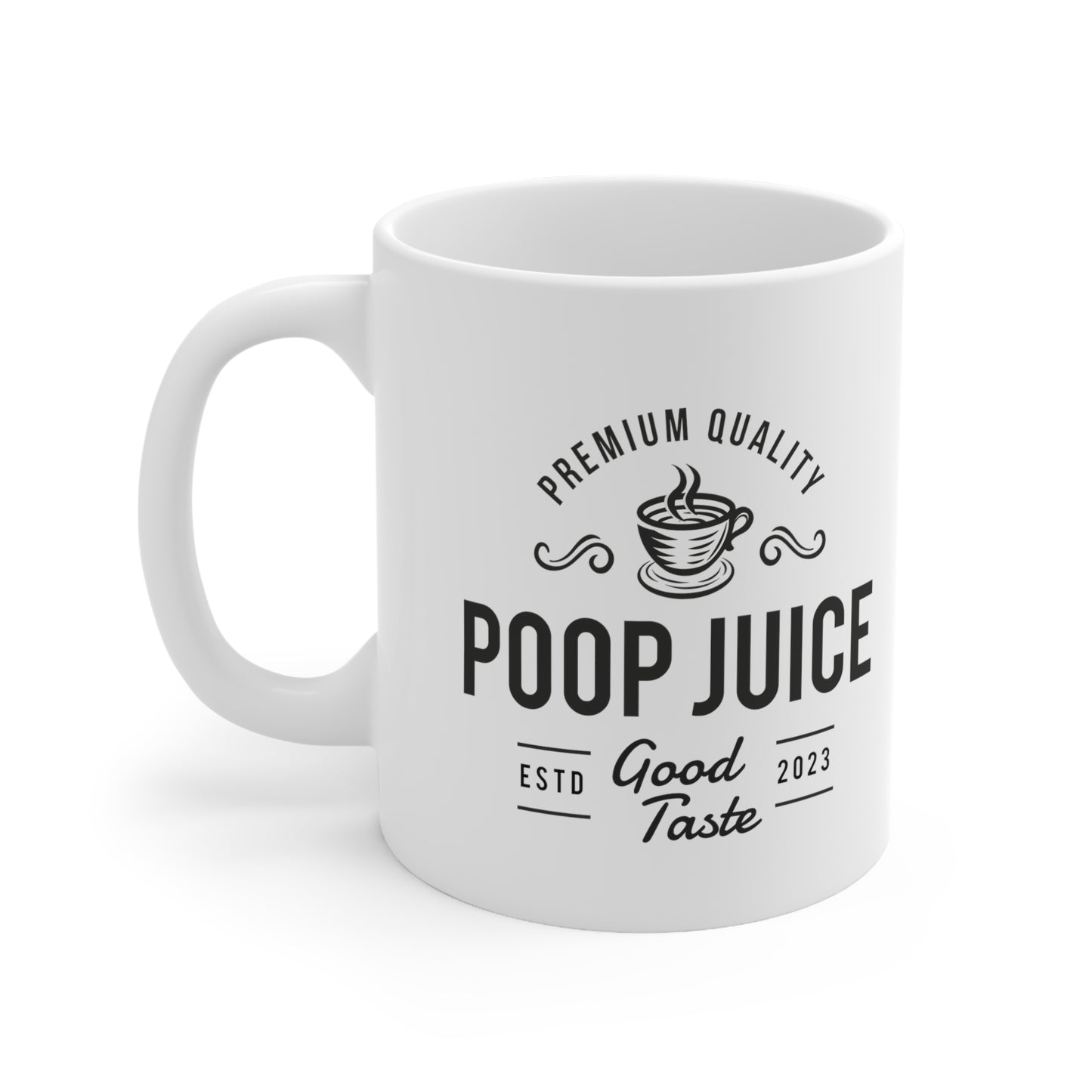 Poop Juice Premium Quality Blend - Ceramic Mug 11oz