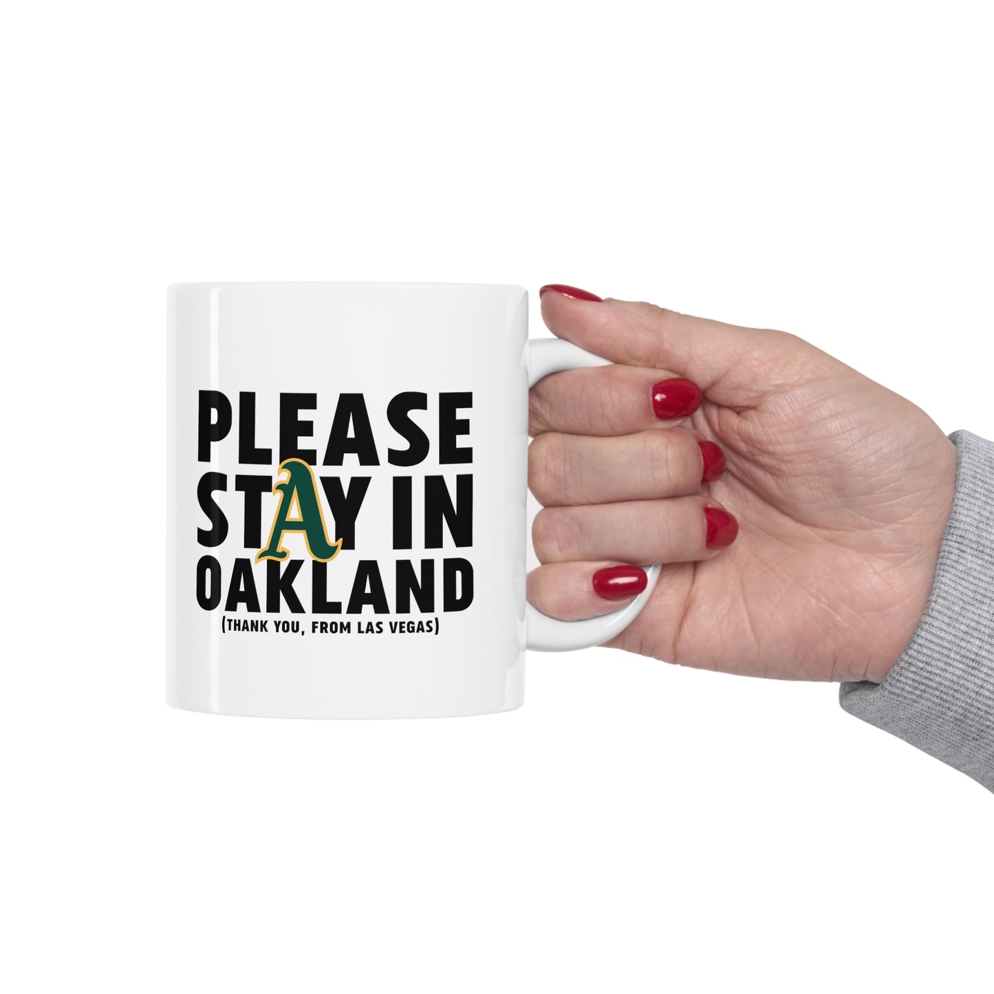 Please Stay in Oakland - Ceramic Mug 11oz