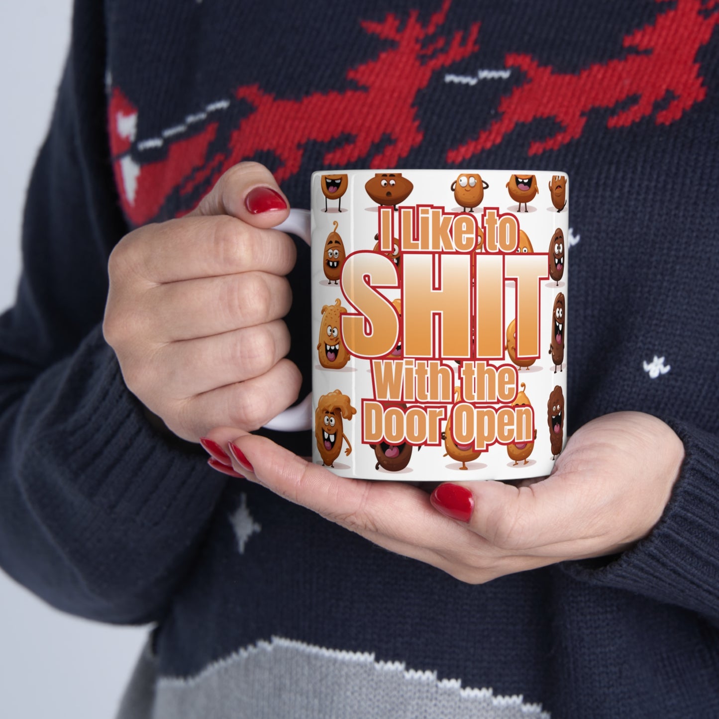 I Like to Sh•t w/ The Door Open - Ceramic Mug 11oz