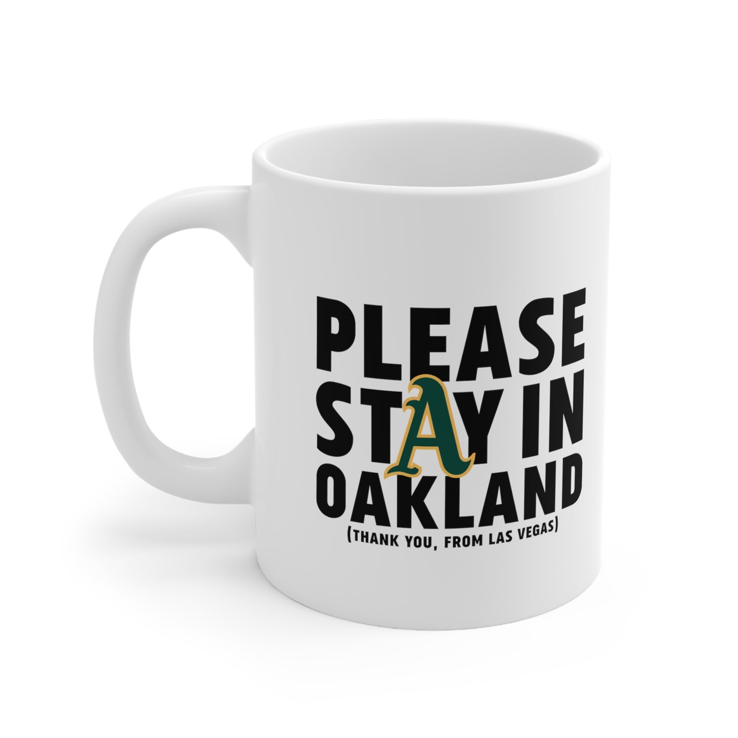 Please Stay in Oakland - Ceramic Mug 11oz