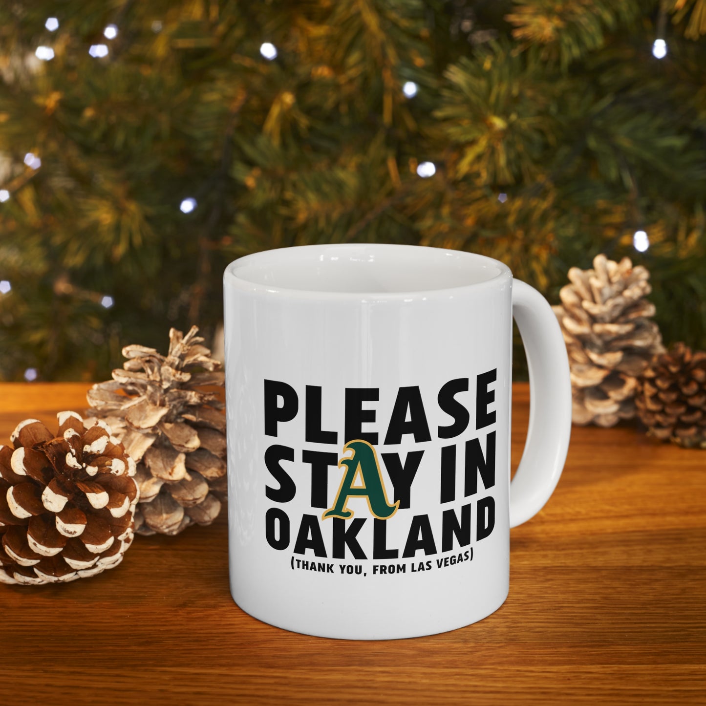 Please Stay in Oakland - Ceramic Mug 11oz