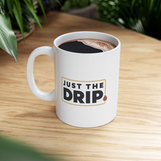 Just the Drip - Official Logo Mug - Ceramic Mug 11oz