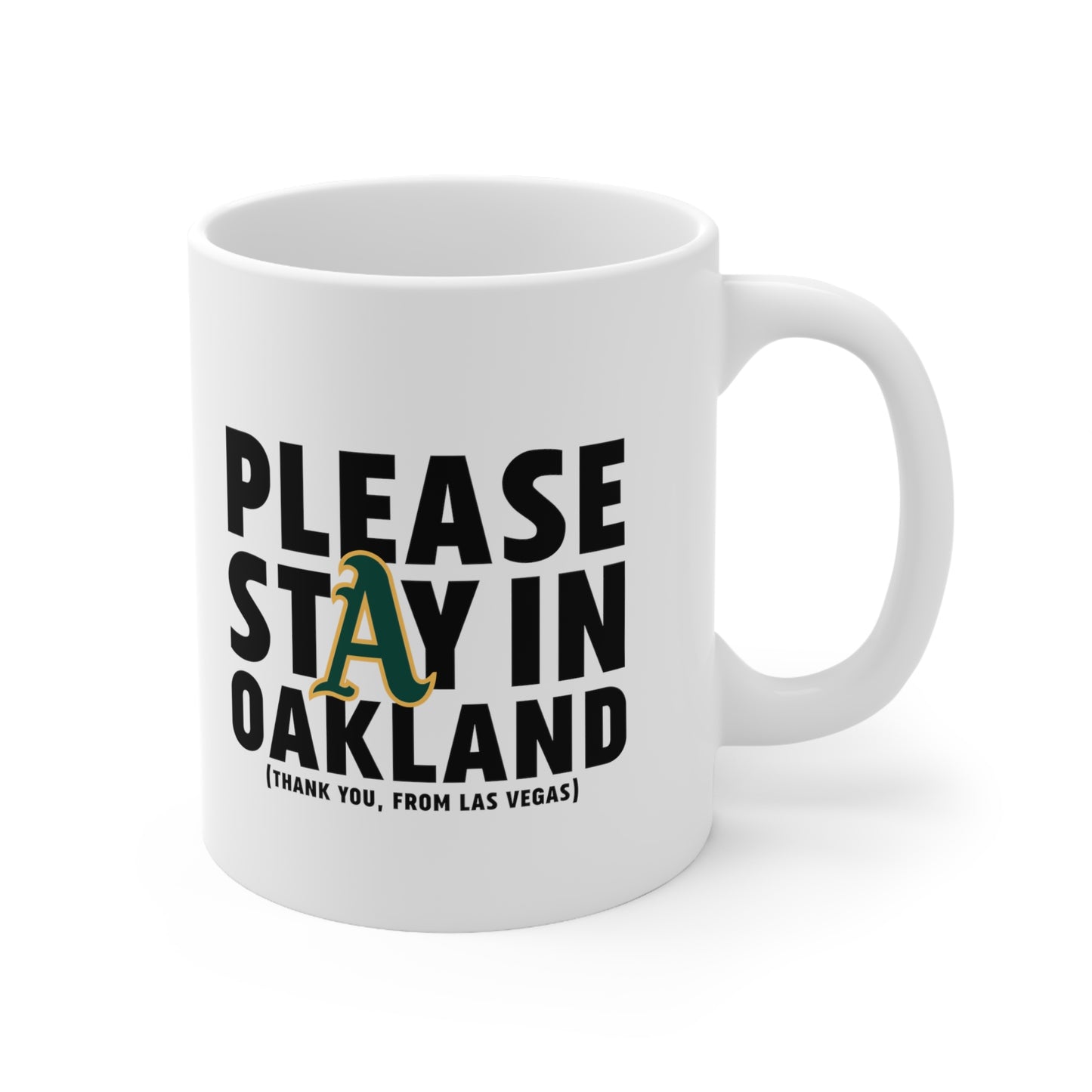 Please Stay in Oakland - Ceramic Mug 11oz