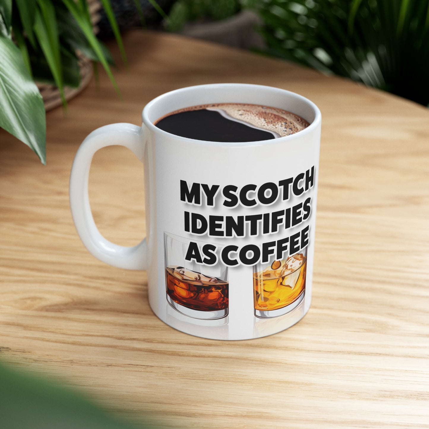 Scotch Identifies as Coffee - Ceramic Mug 11oz